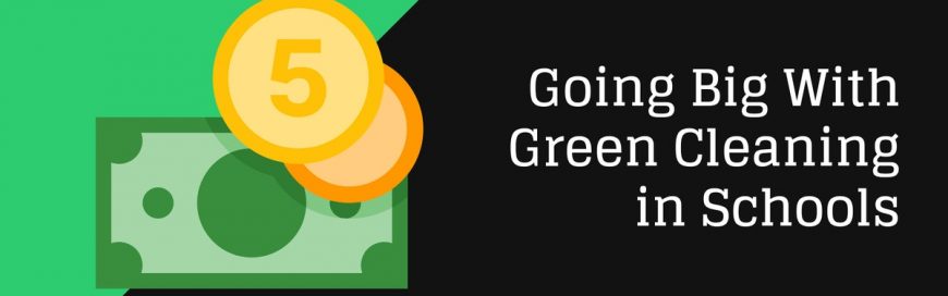 Going Big With Green Cleaning in Schools