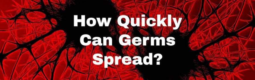 How Quickly Can Germs Spread?