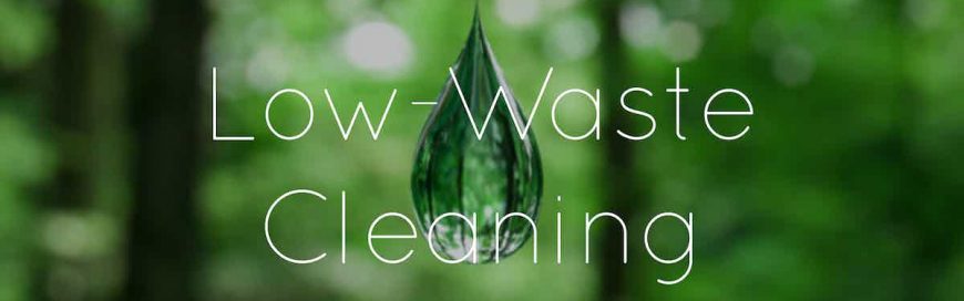 Low-Waste Cleaning
