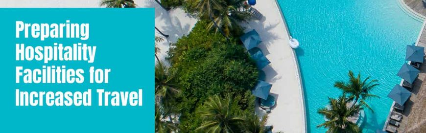 Preparing Hospitality Facilities for Increased Travel