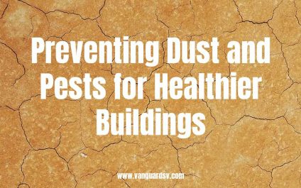 Preventing Dust and Pests for Healthier Buildings