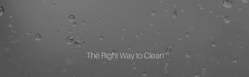 The Right Way to Clean
