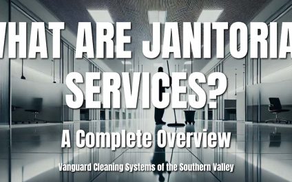 What Are Janitorial Services? A Complete Overview