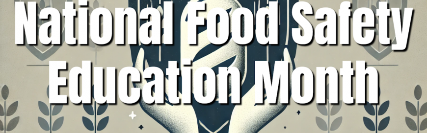 National Food Safety Education Month