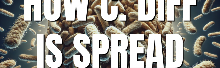 How C Diff is Spread [VIDEO]