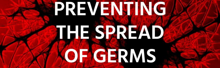 Preventing the Spread Of Germs
