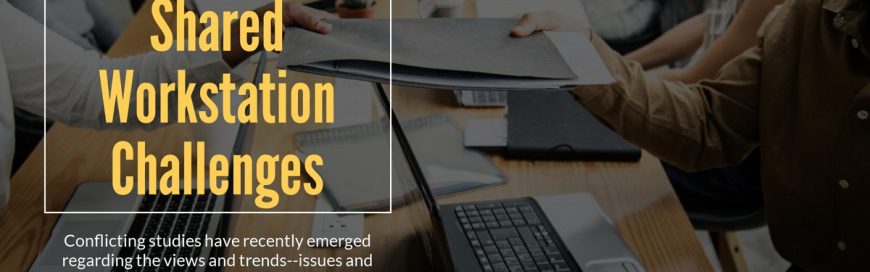 Shared Workstation Challenges