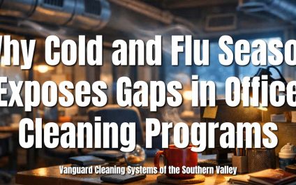 Why Cold and Flu Season Exposes Gaps in Office Cleaning Programs