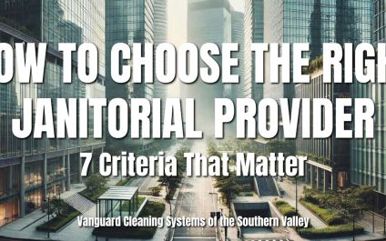 How to Choose the Right Janitorial Provider: 7 Criteria That Matter