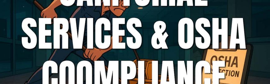 Janitorial Services and OSHA Compliance