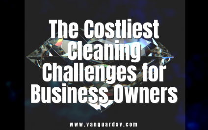 The Costliest Cleaning Challenges for Business Owners