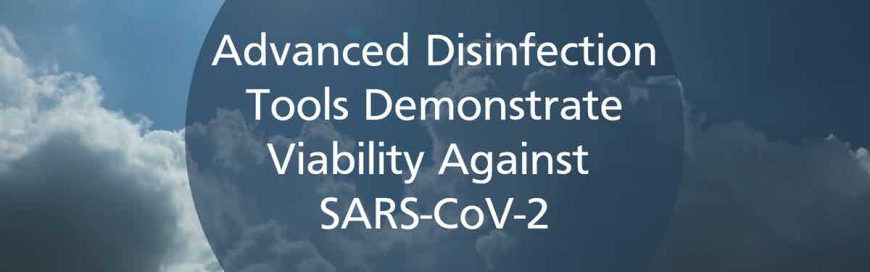 Advanced sanitization Tools Demonstrate Viability Against SARS-CoV-2