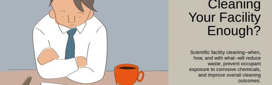 Are You Cleaning Your Facility Enough?