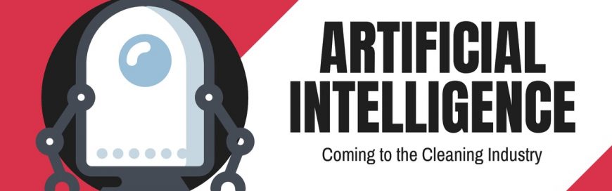 Artificial Intelligence Coming to the Cleaning Industry