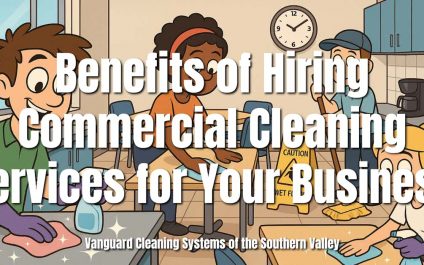 Benefits of Hiring Commercial Cleaning Services for Your Business