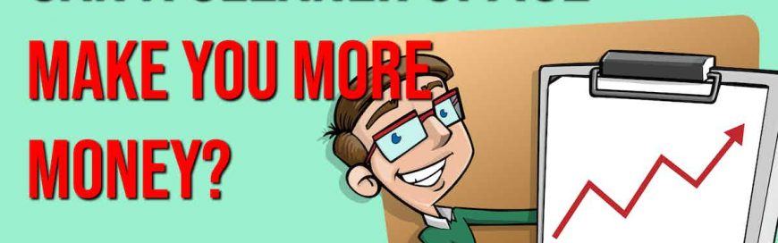 Can A Cleaner Office Make You More Money?