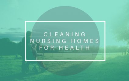Cleaning Nursing Homes for Health