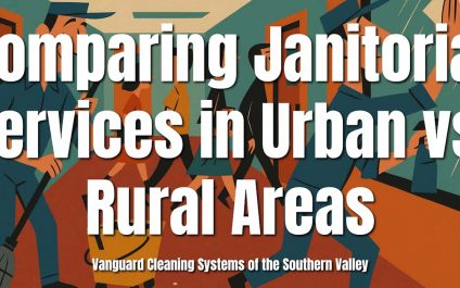 Comparing Janitorial Services in Urban vs. Rural Areas