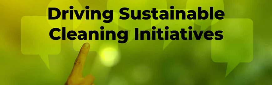 Consumer Demand Driving Sustainable Cleaning Initiatives