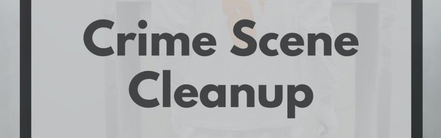 Crime Scene Cleanup