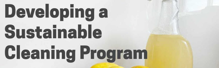 Developing a Sustainable Cleaning Program