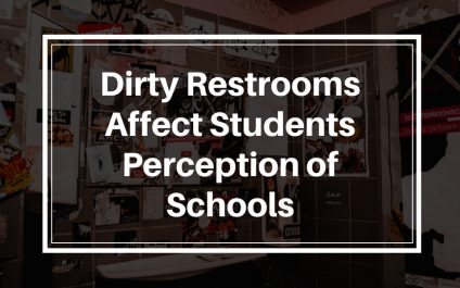 Dirty Restrooms Affect Students’ Perception of Schools