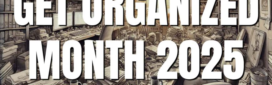 Get Organized Month 2025