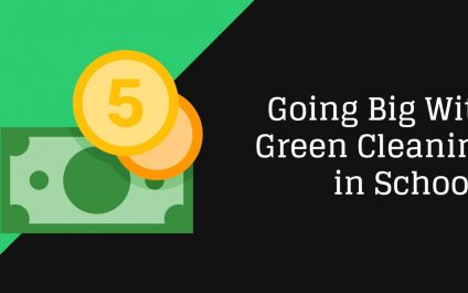 Going Big With Green Cleaning in Schools