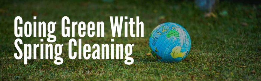 Going Green With Spring Cleaning
