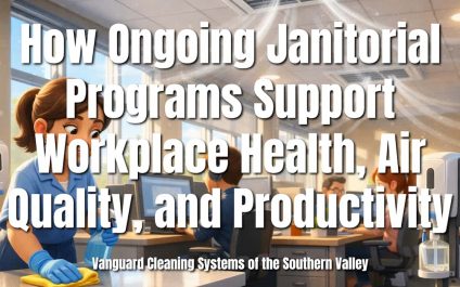 How Ongoing Janitorial Programs Support Workplace Health, Air Quality, and Productivity