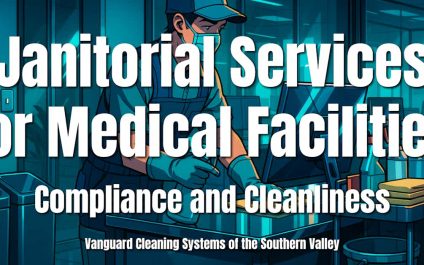 Janitorial Services for Medical Facilities: Compliance and Cleanliness