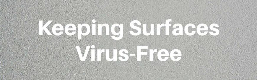 Keeping Surfaces Virus-Free