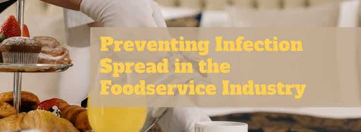 Preventing Infection Spread in the Foodservice Industry