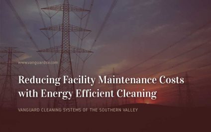 Reducing Facility Maintenance Costs with Energy Efficient Cleaning
