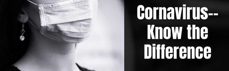 The Flu or Cornavirus–Know the Difference