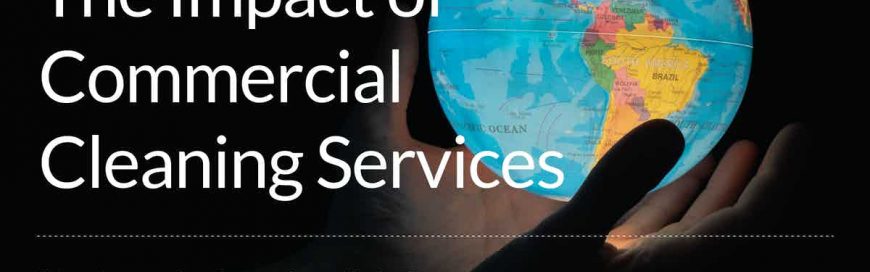 The Impact of Commercial Cleaning Services