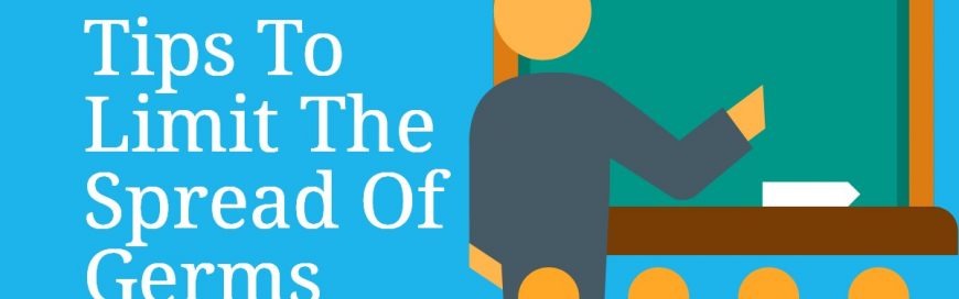 Tips To Limit The Spread Of Germs