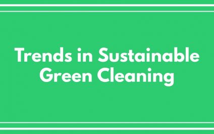 Trends in Sustainable Green Cleaning