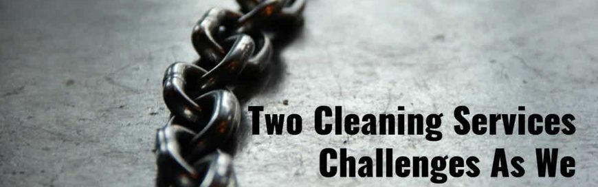 Two Cleaning Services Challenges As We Head Into 2021