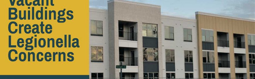 Vacant Buildings Create Legionella Concerns