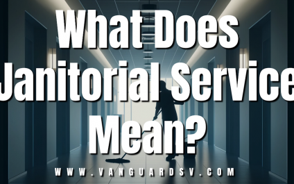 What Does Janitorial Service Mean?