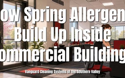 How Spring Allergens Build Up Inside Commercial Buildings