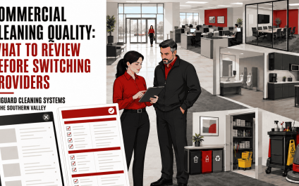 Commercial Cleaning Quality: What to Review Before Switching