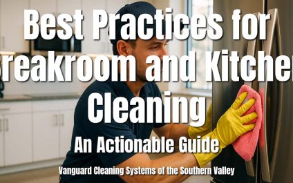 Best Practices for Breakroom and Kitchen Cleaning: An Actionable Guide