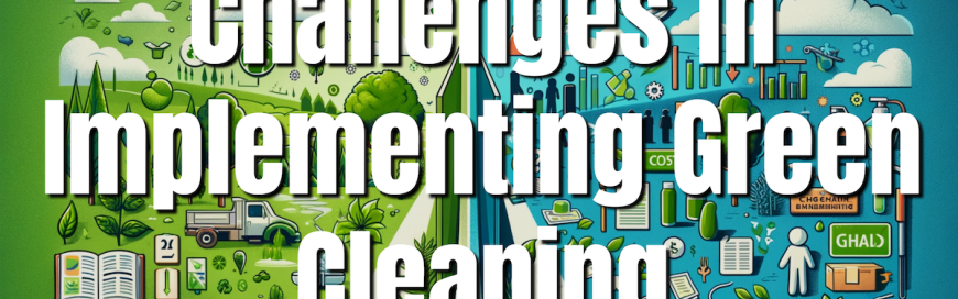 Challenges in Implementing Green Cleaning