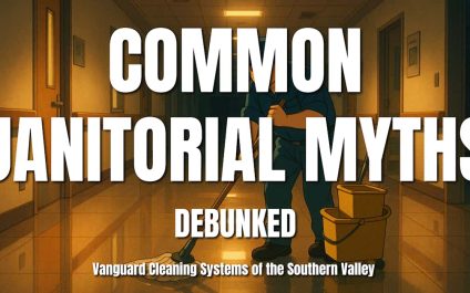 Common Myths About Janitorial Services (Debunked)