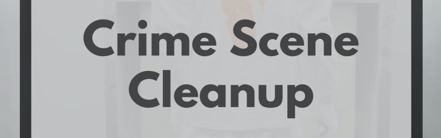 Crime Scene Cleanup