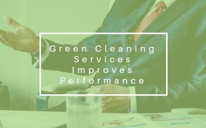 Green Cleaning Services Improves Performance