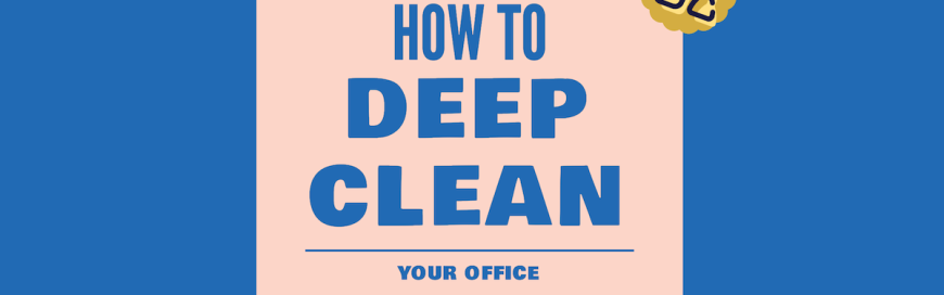 How to Deep Clean Your Office