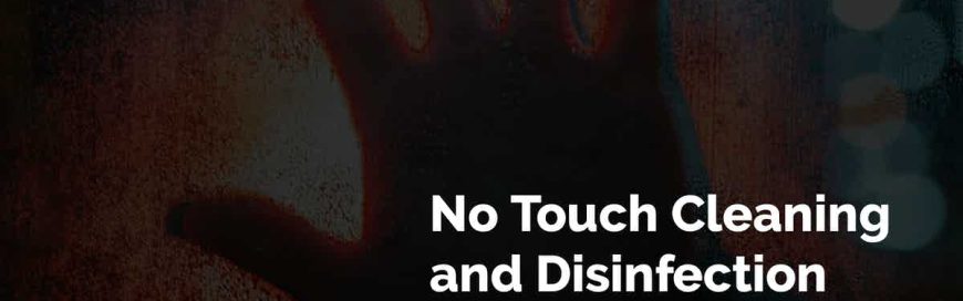 No Touch Cleaning and sanitization